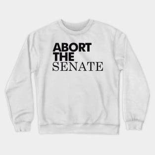 Abort The Senate, Black Crewneck Sweatshirt